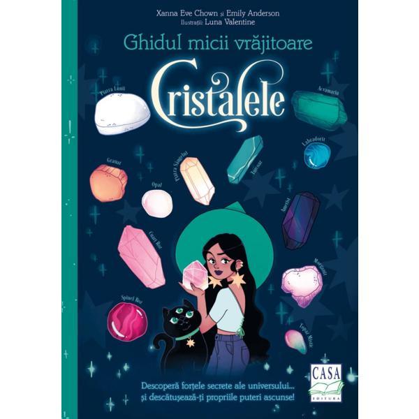Ghidul micii vrajitoare. cristalele - xanna eve chown, emily anderson, editura casa