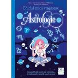 Ghidul micii vrajitoare. Astrologie - Xanna Eve Chown, Marion Williamson, editura Casa