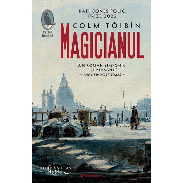 Magicianul - colm toibin, editura humanitas