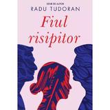 Fiul risipitor - Radu Tudoran