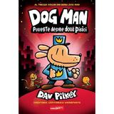 Dog Man Vol.3: Poveste despre doua pisici - Dav Pilkey, editura Grupul Editorial Art