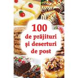 100 de prajituri si deserturi de post, editura Ortodoxia