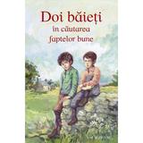 Doi baieti in cautarea faptelor bune - Amy Le Feuvre, editura Sophia