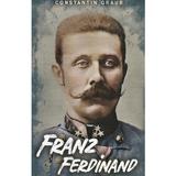 Franz Ferdinand - Constantin Graur, editura Paul Editions