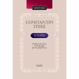 Scrieri. Publicistica literara si filosofica - Constantin Stere, editura Stiinta