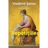 Repetitiile - Vladimir Sarov, editura Curtea Veche