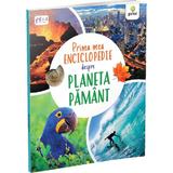 Prima mea enciclopedie despre planeta pamant - Claudia Martin, editura Gama