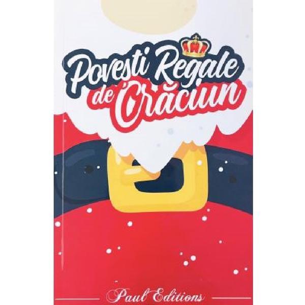 Povesti regale de craciun, editura paul editions