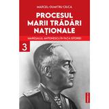 Procesul marii tradari nationale Vol.3 - Marcel-Dumitru Ciuca, editura Publisol