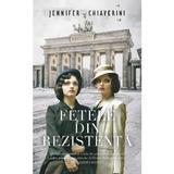 Fetele din rezistenta - Jennifer Chiaverini