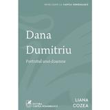 Dana Dumitriu. Portretul unei doamne - Liana Cozea, editura Cartea Romaneasca