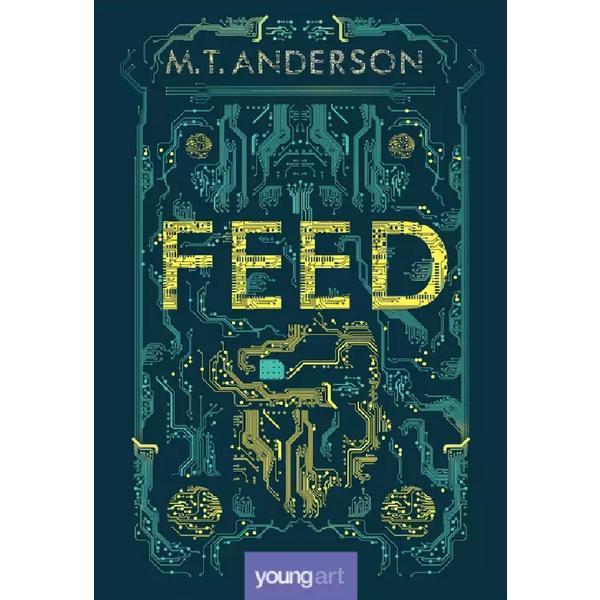 Feed - Matthew Tobin Anderson, editura Grupul Editorial Art