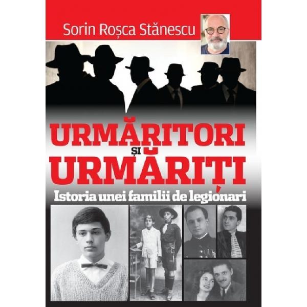 Urmaritori si urmariti - Sorin Rosca Stanescu, editura Evenimentul Si Capital