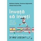 Invata sa inveti - Barbara Oakley, Terrence Sejnowski, Alistair McConville