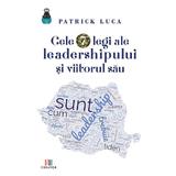 Cele 7 legi ale leadershipului si viitorul sau - Patrick Luca, editura Creator