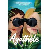 Agathele - Kathleen Glasgow, Liz Lawson, editura Storia