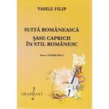 Suita romaneasca. Sase capricii in stil romanesc pentru vioara - Vasile Filip, editura Grafoart