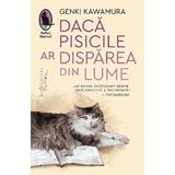 Daca pisicile ar disparea din lume - Genki Kawamura, editura Humanitas