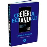 Creierul ecranului - Anders Hansen, editura Publica