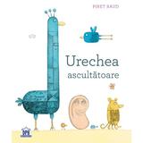 Urechea ascultatoare - Piret Raud, editura Didactica Publishing House
