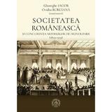 Societatea romaneasca si concurenta modelelor de dezvoltare (1859-1939) - Gheorghe Iacob, Ovidiu Buruiana, editura Scoala Ardeleana