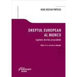 Dreptul european al muncii Ed.3 Legislatie, doctrina, jurisprudenta - Radu Razvan Popescu, editura Hamangiu