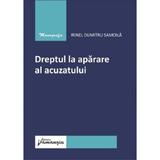 Dreptul la aparare al acuzatului - Irinel Dumitru Samoila, editura Hamangiu