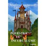 Povestea lu' Incurcalume - Dumitru Curcaneanu, editura Siono