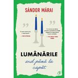 Lumanarile ard pana la capat - Sandor Marai, editura Curtea Veche