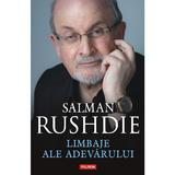 Limbaje ale adevarului. Eseuri 2003-2020 - Salman Rushdie, editura Polirom