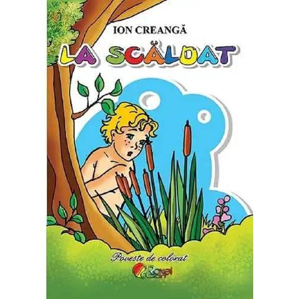 La scaldat. Poveste de colorat - Ion Creanga, editura Roxel Cart