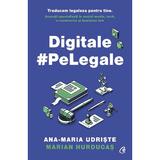 Digitale # pe Legale - Ana-Maria Udriste, Marian Hurducas, editura Curtea Veche