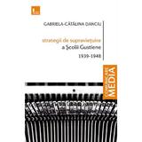 Strategii de supravietuire a Scolii Gustiene 1939-1948 - Gabriela-Catalina Danciu, editura Tritonic