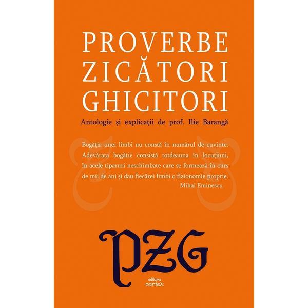 Proverbe, zicatori, ghicitori - Ilie Baranga, editura Cartex