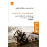 Perspective (inter)culturale ale simbolisticii rezidualului in Europa Centrala si de Est - Alexandru Condrache, editura Tritonic