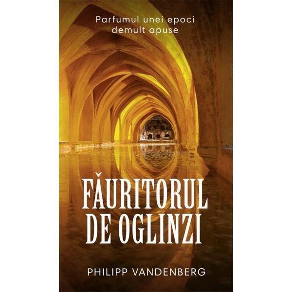 Fauritorul de oglinzi - philipp vandenberg, editura rao