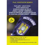 Teste grila - cultura civica pentru admiterea la scoala de politie - Constantin Marius, editura Larisa