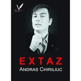 Extaz - Andras Chiriliuc, Editura Pentru Arta Si Literatura