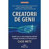 Creatorii de genii - Cade Metz