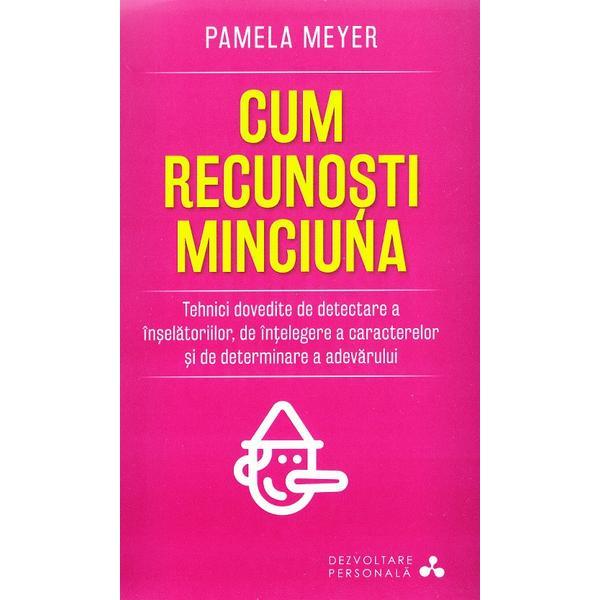Cum recunosti minciuna - pamela meyer, editura litera