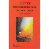 Inuaki, reptilianul din mine. Editie integrala - Aryana Havah, editura Orfeu 2000