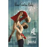 Al, pasiune pura - Alma Cristina Balas