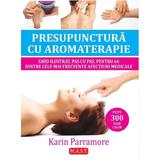 Presupunctura Cu Aromoterapie - Karin Parramore