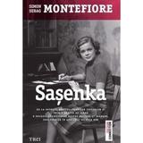 Sasenka - Simon Sebag Montefiore, editura Trei