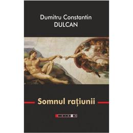 Somnul ratiunii - dumitru constatin dulcan