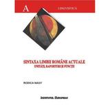 Sintaxa Limbii Romane Actuale - Rodica Nagy, editura Institutul European