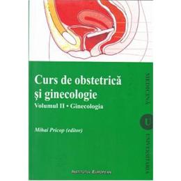 Curs de obstetrica si ginecologie - vol. 2 - Ginecologia - Mihai Pricop, editura Institutul European