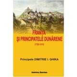 Franta si Principatele Dunarene - Dimitrie I. Ghika, editura Institutul European