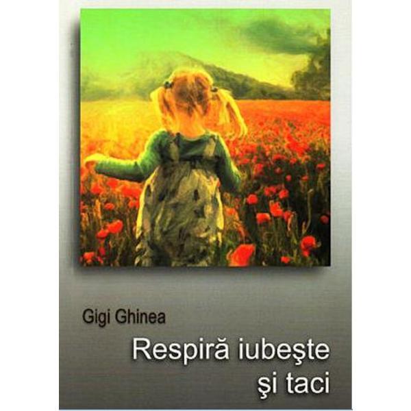 Respira iubeste si taci - gigi ghinea, editura money for help
