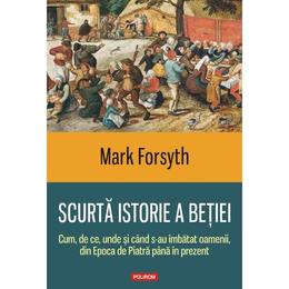 Scurta Istorie A Betiei - Mark Forsyth, editura Polirom